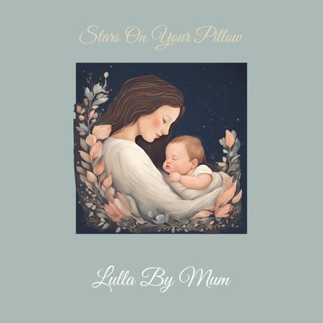 Stars On Your Pillow ft. Lulla By Mum & Jess Urlichs | Boomplay Music