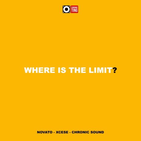 Where Is the Limit? ft. Xcese & Chronic Sound