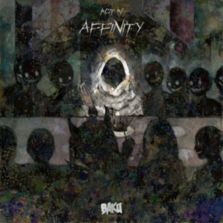 Act IV | Affinity