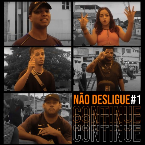 Não Desligue #1: Continue ft. Zinabre, Ithalo Sagaz, Efidê & The Pio | Boomplay Music