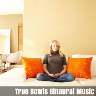 True Bowls Binaural Music