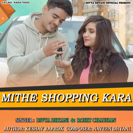 Mithe Shopping Kara ft. Rohit Chauhan | Boomplay Music