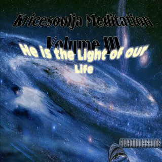 Kricesoulja Meditation Vol. III He Is The Light Of Our Life
