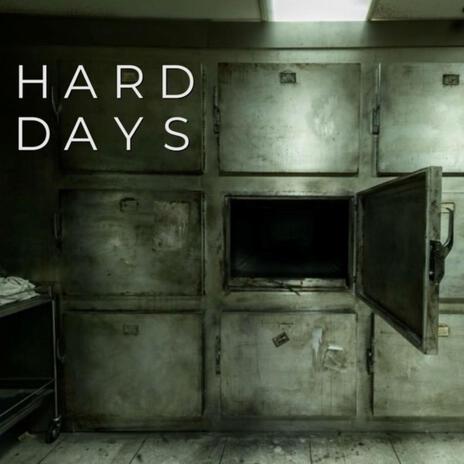 Hard Days | Boomplay Music