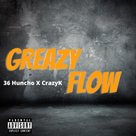 Greazy Flow ft. CrazyK | Boomplay Music