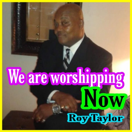 We are worshipping Now | Boomplay Music