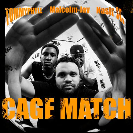 CAGE MATCH ft. Malcolm-Jay. & Nasir Jr. | Boomplay Music