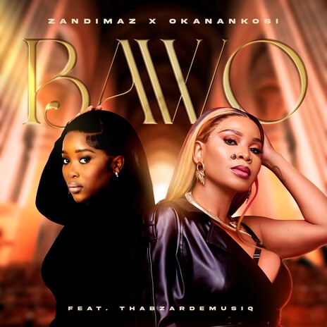 Bawo ft. OkanaNkosi & ThabzarDeMusiq | Boomplay Music