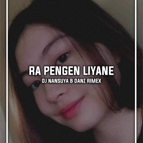 Ra Pengen Liyane ft. Danz Rimex | Boomplay Music