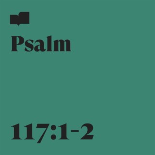 Psalm 117:1-2