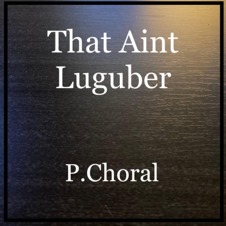 That Aint Luguber