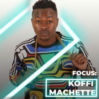 Focus: Koffi Machette