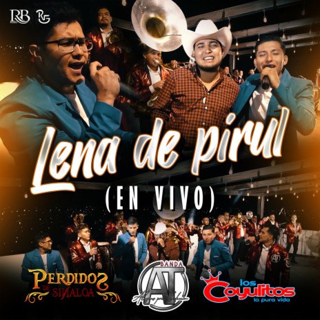 Leña De Pirul ft. Banda AT & Banda Los Coyulitos | Boomplay Music