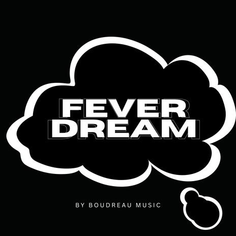 Fever Dream | Boomplay Music