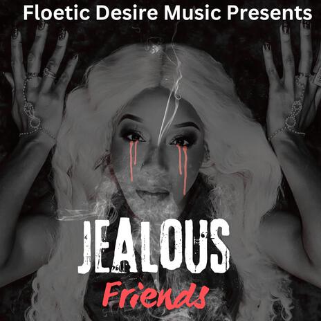 Jealous Friends | Boomplay Music