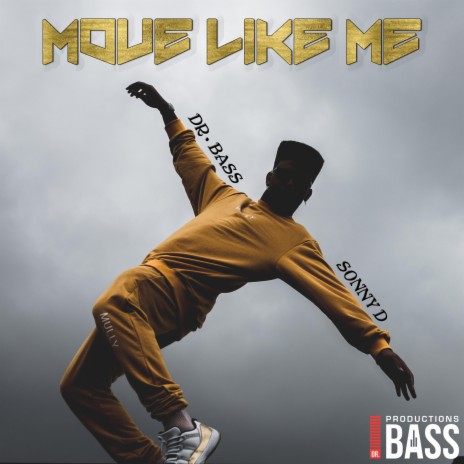 Move Like Me ft. Sonny D | Boomplay Music