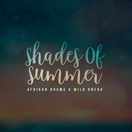 Shades of Summer ft. Wild One94 | Boomplay Music