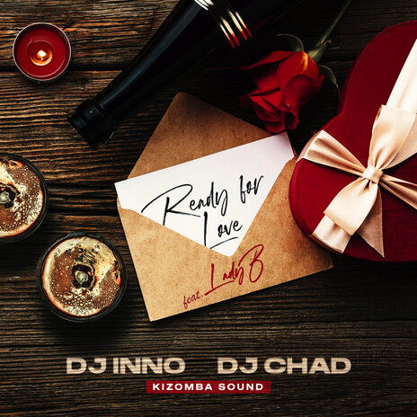 Ready for Love ft. DJ Chad, Kizomba Sound & Lady B | Boomplay Music