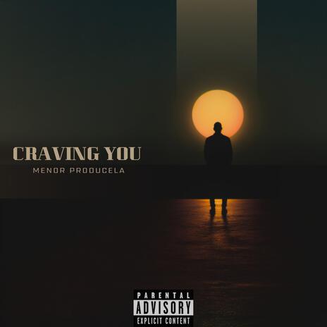 CRAVING YOU | Boomplay Music