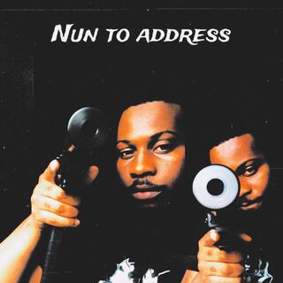 Nun' To Address