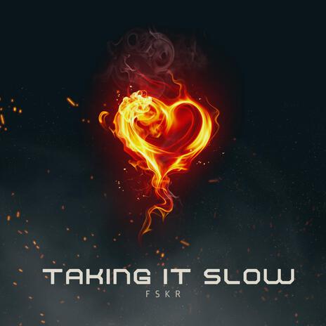 Taking it slow | Boomplay Music