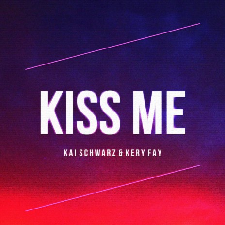 Kiss Me ft. Kery Fay | Boomplay Music