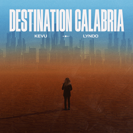 Destination Calabria ft. LYNDO | Boomplay Music