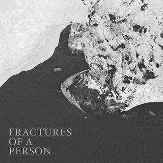 Fractures of a Person