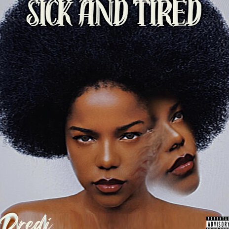 SICK AND TIRED | Boomplay Music