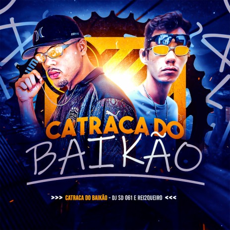 Catraca do Baikão ft. Rei2Queiro | Boomplay Music