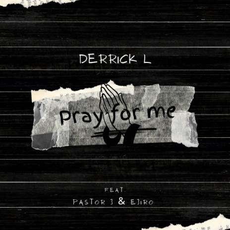 Pray For Me ft. Pastor J & Ejiro