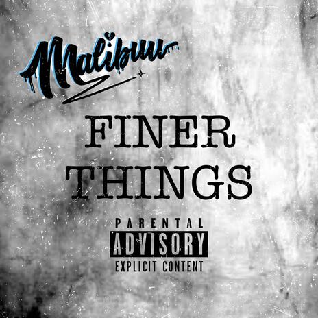 FINER THINGS | Boomplay Music