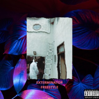 Exterminator Freestyle lyrics | Boomplay Music