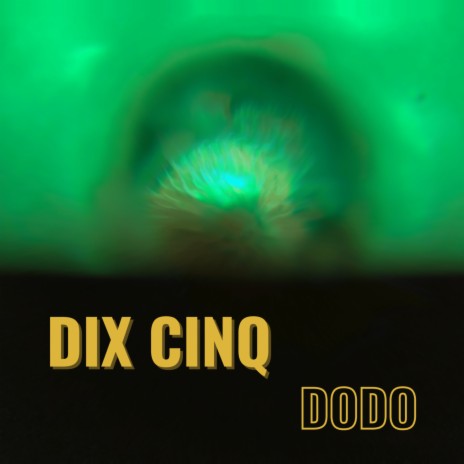 DIX CINQ | Boomplay Music