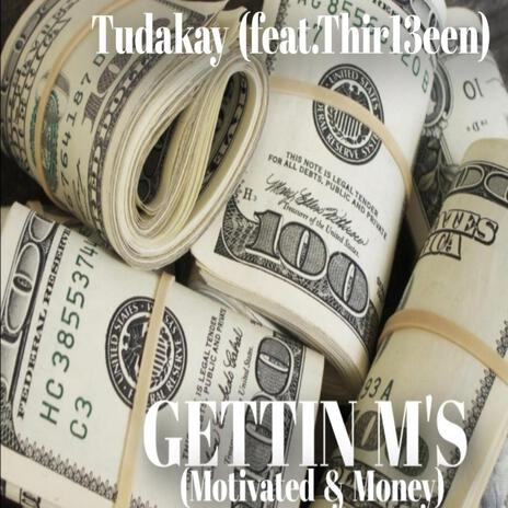 Gettin M's (Motivated & Money) (Dirty) ft. Thir13een