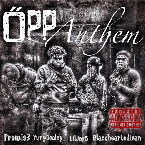 Opp Anthem ft. Yung Dooley, Jay5 & Blaccheartedivan | Boomplay Music