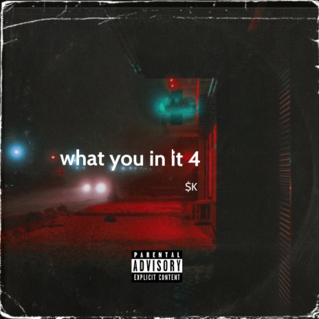 What you in it 4 | Boomplay Music