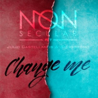 Change Me - Julio Castellanos & Sonodromo