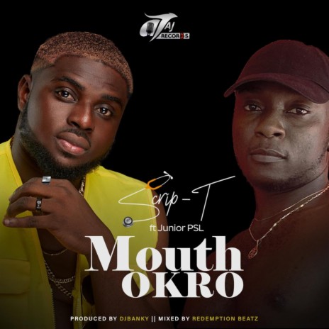 Mouth Okro ft. Junior PSL | Boomplay Music
