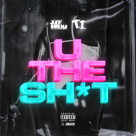 U the Shit ft. T.I. | Boomplay Music