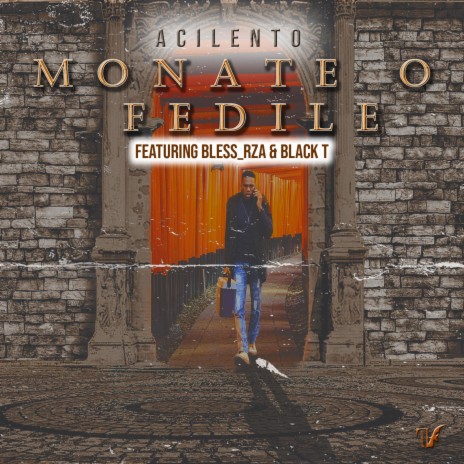 Monate O Fedile ft. Bless_rza & Black T | Boomplay Music