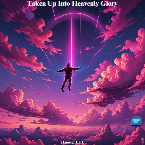 taken up into heavenly glory | Boomplay Music