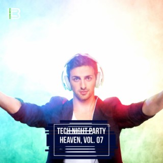 Tech Night Party Heaven, Vol. 07