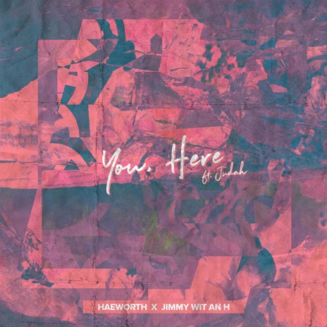 You, Here ft. Waya | Boomplay Music