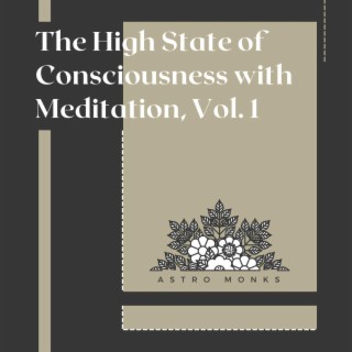 The High State of Consciousness with Meditation, Vol. 1