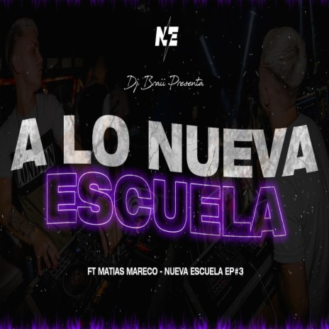 A lo Nueva Escuela ft. Matias Mareco DJ | Boomplay Music