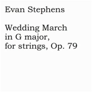 Wedding March for Strings, Op. 79