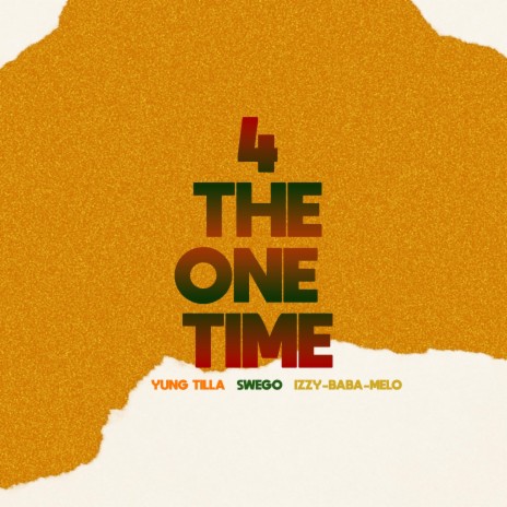 4 The One Time ft. Swego & Izzy-Baba-Melo