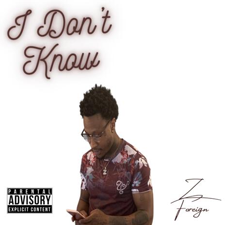 I Don't Know | Boomplay Music