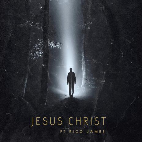 Jesus Christ ft. Rico James | Boomplay Music